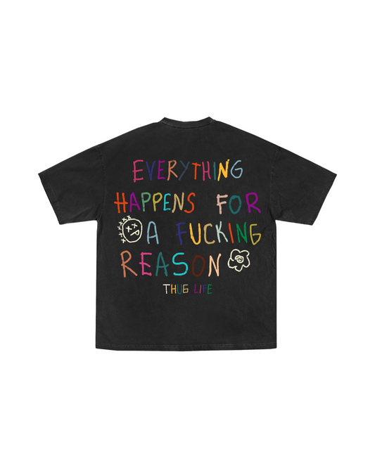 'Everything Happens For A Reason' Tee