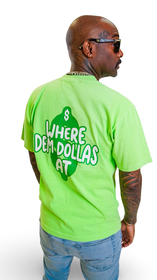 'Where Dem Dollas At' Tee- Neon Green