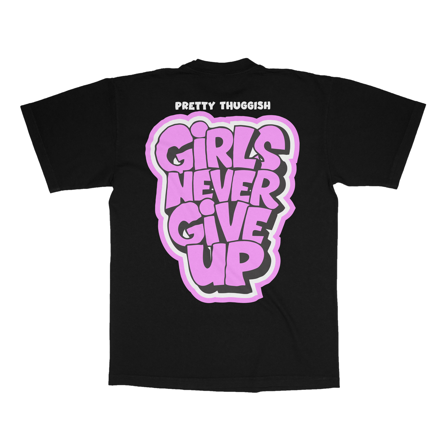 Girls Never Give Up Tee- Black