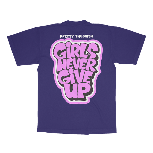 Girls Never Give Up Tee- Purp