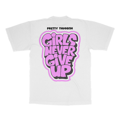 Girls Never Give Up Tee